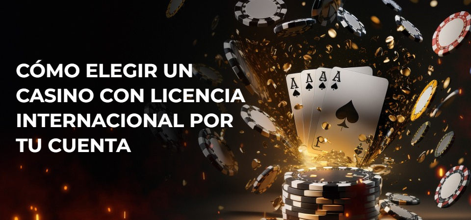 graphics for the block Cómo elegir un casino con licencia internacional por tu cuenta