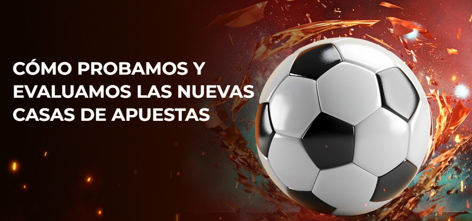 Gráficos para el bloque 'Cómo probamos y evaluamos las nuevas casas de apuestas'